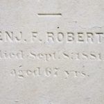 A marble epitaph reads: "BENJ. F. ROBERTS / Died Sept. 8 1881 / aged 67 yrs."